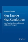 Non-Fourier Heat Conduction : From Phase-Lag Models to Relativistic and Quantum Transport - eBook