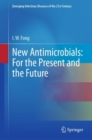 New Antimicrobials: For the Present and the Future - eBook
