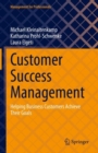 Customer Success Management : Helping Business Customers Achieve Their Goals - eBook