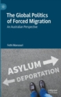 The Global Politics of Forced Migration : An Australian Perspective - eBook