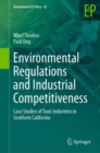 Environmental Regulations and Industrial Competitiveness : Case Studies of Toxic Industries in Southern California - eBook