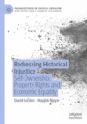 Redressing Historical Injustice : Self-Ownership, Property Rights and Economic Equality - eBook