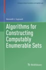 Algorithms for Constructing Computably Enumerable Sets - eBook