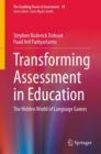 Transforming Assessment in Education : The Hidden World of Language Games - eBook