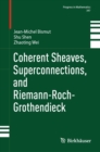Coherent Sheaves, Superconnections, and Riemann-Roch-Grothendieck - eBook