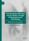 Connecting the Holocaust and the Nakba Through Photograph-based Storytelling : Willing the Impossible - eBook