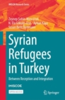 Syrian Refugees in Turkey : Between Reception and Integration - eBook
