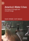 America's Water Crises : The Impact of Drought and Climate Change - eBook