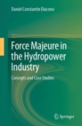 Force Majeure in the Hydropower Industry : Concepts and Case Studies - eBook