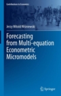 Forecasting from Multi-equation Econometric Micromodels - eBook