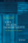 Life. Death. Immortality. : The Reign of the Genome - eBook