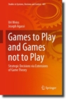 Games to Play and Games not to Play : Strategic Decisions via Extensions of Game Theory - eBook