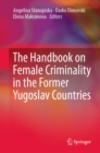 The Handbook on Female Criminality in the Former Yugoslav Countries - eBook