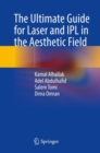 The Ultimate Guide for Laser and IPL in the Aesthetic Field - eBook
