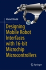 Designing Mobile Robot Interfaces with 16-bit Microchip Microcontrollers - eBook