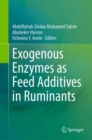 Exogenous Enzymes as Feed Additives in Ruminants - eBook