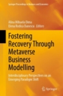 Fostering Recovery Through Metaverse Business Modelling : Interdisciplinary Perspectives on an Emerging Paradigm Shift - eBook