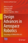 Design Advances in Aerospace Robotics : Proceedings of TORVEASTRO 2023 - eBook