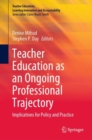 Teacher Education as an Ongoing Professional Trajectory : Implications for Policy and Practice - eBook
