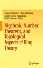 Algebraic, Number Theoretic, and Topological Aspects of Ring Theory - eBook