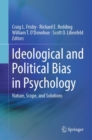 Ideological and Political Bias in Psychology : Nature, Scope, and Solutions - eBook