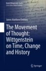 The Movement of Thought: Wittgenstein on Time, Change and History - eBook