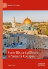 Socio-Historical Roots of Yemen's Collapse - eBook