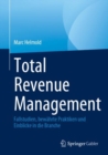 Total Revenue Management : Fallstudien, bewahrte Praktiken und Einblicke in die Branche - eBook