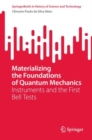 Materializing the Foundations of Quantum Mechanics : Instruments and the First Bell Tests - eBook