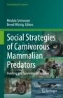 Social Strategies of Carnivorous Mammalian Predators : Hunting and Surviving as Families - eBook