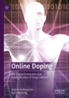 Online Doping : The Digital Ecosystem and Cyborgification of Drug Cultures - eBook