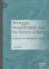 Heidegger, Neoplatonism, and the History of Being : Relation as Ontological Ground - eBook