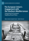The European Union's Engagement with the Southern Mediterranean : Integrating the European Neighbourhood Policy - eBook