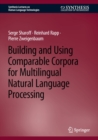 Building and Using Comparable Corpora for Multilingual Natural Language Processing - eBook