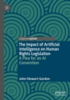 The Impact of Artificial Intelligence on Human Rights Legislation : A Plea for an AI Convention - eBook