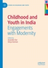 Childhood and Youth in India : Engagements with Modernity - eBook