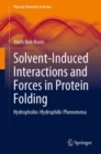 Solvent-Induced Interactions and Forces in Protein Folding : Hydrophobic-Hydrophilic Phenomena - eBook