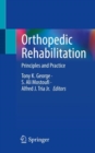 Orthopedic Rehabilitation : Principles and Practice - eBook