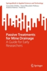 Passive Treatments for Mine Drainage : A Guide for Early Researchers - eBook