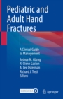 Pediatric and Adult Hand Fractures : A Clinical Guide to Management - eBook