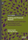Banking and Financial Markets : New Risks and Challenges from Fintech and Sustainable Finance - eBook