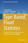 Type-Based Flood Statistics : An Interlink Between Stochastic and Deterministic Flood Hydrology - eBook