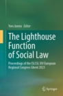 The Lighthouse Function of Social Law : Proceedings of the ISLSSL XIV European Regional Congress Ghent 2023 - eBook