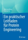 Ein praktischer Leitfaden fur Protein Engineering - eBook