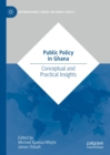 Public Policy in Ghana : Conceptual and Practical Insights - eBook