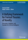 A Unifying Framework for Formal Theories of Novelty : Discussions, Guidelines, and Examples for Artificial Intelligence - eBook