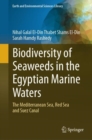 Biodiversity of Seaweeds in the Egyptian Marine Waters : The Mediterranean Sea, Red Sea and Suez Canal - eBook