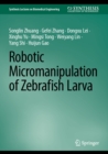 Robotic Micromanipulation of Zebrafish Larva - eBook