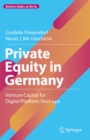 Private Equity in Germany : Venture Capital for Digital Platform Start-ups - eBook