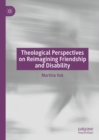 Theological Perspectives on Reimagining Friendship and Disability - eBook